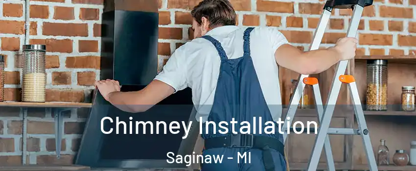  Chimney Installation Saginaw - MI