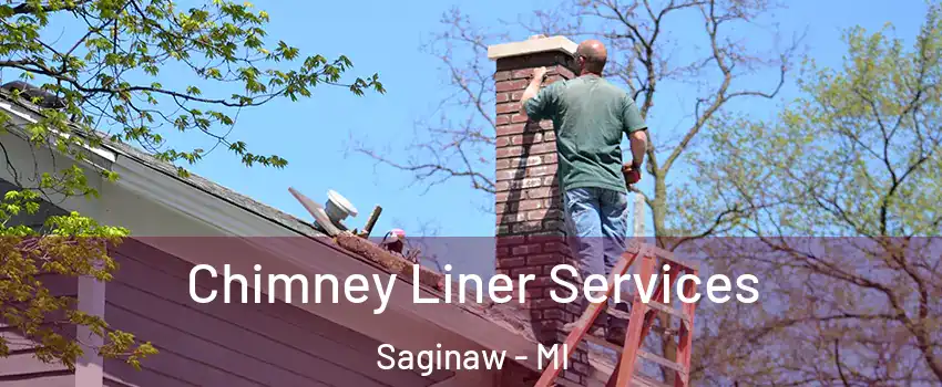  Chimney Liner Services Saginaw - MI