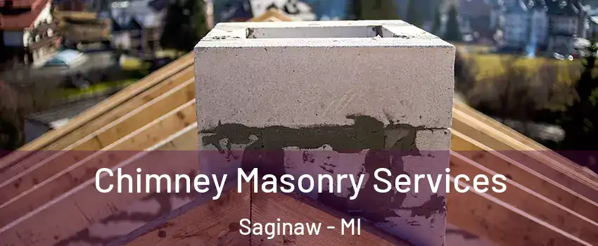  Chimney Masonry Services Saginaw - MI