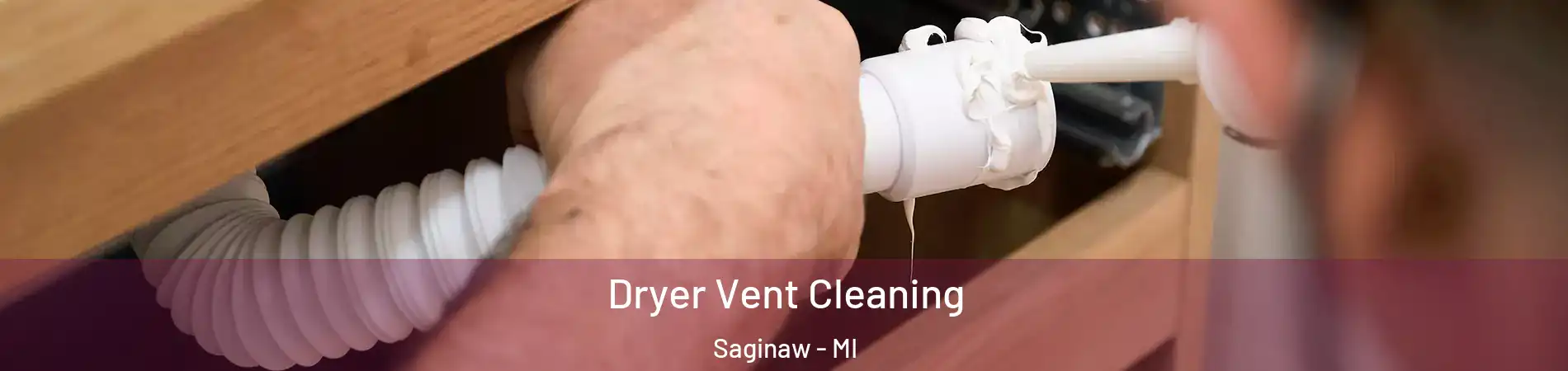  Dryer Vent Cleaning Saginaw - MI