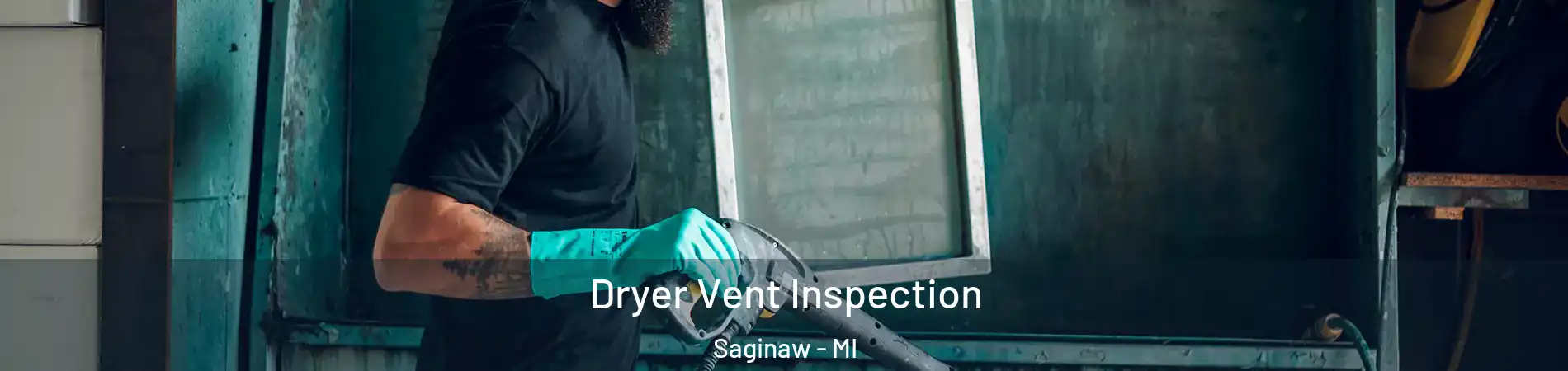  Dryer Vent Inspection Saginaw - MI