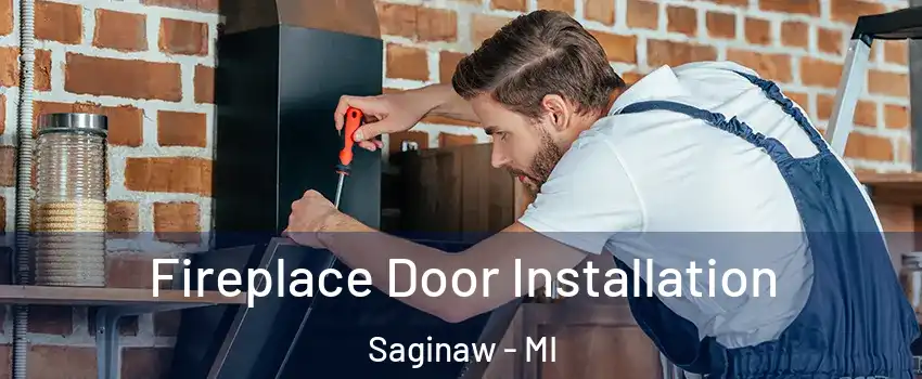  Fireplace Door Installation Saginaw - MI