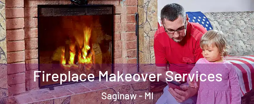  Fireplace Makeover Services Saginaw - MI