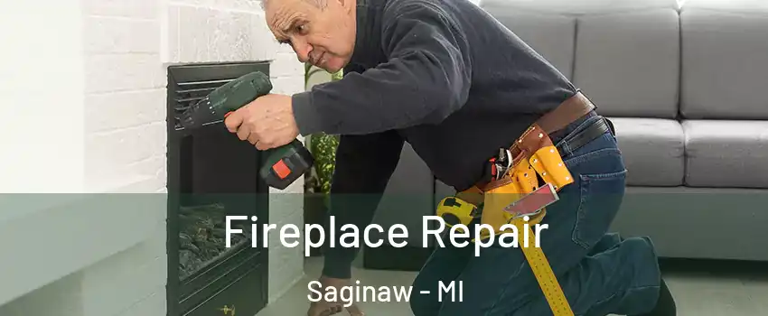  Fireplace Repair Saginaw - MI