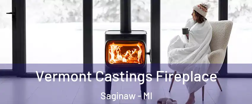  Vermont Castings Fireplace Saginaw - MI